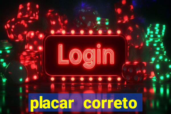 placar correto jogos de hoje